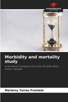 Morbidity and mortality study: at the Renal Transplant Unit of the "Arnaldo Milián Castro" Hospital 6205990555 Book Cover