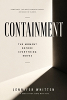 Containment: The Moment Before Everything Moves B0GX1H1R17 Book Cover