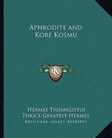 Aphrodite and Kore Kosmu 1425308643 Book Cover
