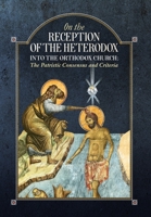 On the Reception of the Heterodox into the Orthodox Church 1639410279 Book Cover