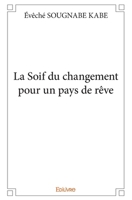La Soif du changement pour un pays de rêve (French Edition) 2414086416 Book Cover