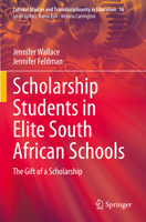 Scholarship Students in Elite South African Schools: The Gift of a Scholarship 9811975353 Book Cover