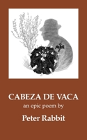 Cabeza de Vaca: An Epic Poem 1689195665 Book Cover