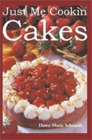 Just Me Cookin Cakes 0595748333 Book Cover