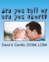 Are you tall or are you short?: A book recommended to you, by your children 1466315504 Book Cover
