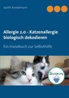 Allergie 2.0 - Katzenallergie biologisch dekodieren: Ein Handbuch zur Selbsthilfe 374811978X Book Cover