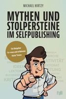 Mythen und Stolpersteine im Selfpublishing: Ein Ratgeber für neue und erfahrene Autor*innen (German Edition) 3384506731 Book Cover