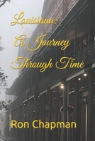Louisiana: A Journey Through Time B0BCD8D7W6 Book Cover