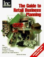 The Guide to Retail Business Planning: The Complete Handbook for Creating a Winning Plan for Any Retail Business 1880394316 Book Cover