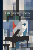 Friedrich Chopin 1021705276 Book Cover