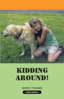 Kidding Around! 1626971676 Book Cover