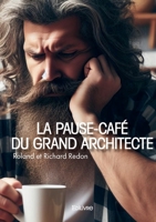 La pause-café du Grand Architecte (French Edition) 2414630035 Book Cover