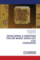 DEVELOPING A SHEPPARD TAYLOR BASED SUPER LIFT LUO CONVERTER 620358407X Book Cover