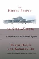 The Hidden People of North Korea: Everyday Life in the Hermit Kingdom 0742567184 Book Cover