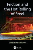 Friction and the Hot Rolling of Steel 1138077178 Book Cover