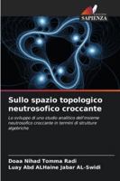 Sullo spazio topologico neutrosofico croccante 620879630X Book Cover