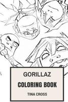 Gorillaz Coloring Book: Virtual Band Pioneers and Alternative Hip Hop Rock Talents Great Animation and Cartoon Inspired Adult Coloring Book 1976313767 Book Cover