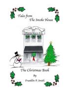 The Christmas Book Tales from the Smoke House: Tales from the Smoke House The Christmas Book 1535278056 Book Cover