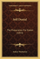 Self Denial: The Preparation For Easter 1104464683 Book Cover