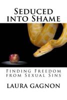 Seduced into Shame 1542450268 Book Cover