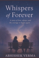 Whispers of Forever: A Poetic Love Story of Longing, Silence, and Eternal Bonds B0H2DKC4VF Book Cover