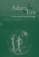 Adam and Eve in Seventeenth-Century Thought 0521090849 Book Cover