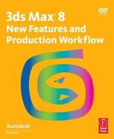 Autodesk 3ds Max 8 New Features and Production Workflow [With DVD] 0240807928 Book Cover