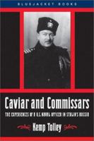 Caviar and Commissars: The Experiences of a U.S. Naval Officer in Stalin's Russia 1557504075 Book Cover
