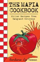 The Mafia Cookbook: Killer Recipes from Gangland Kitchens 1552651215 Book Cover