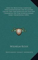 Uber Die Bedeutung Geringer Verschiedenheiten Der Relativen Grosse Der Furchungszellen Fur Den Charakter Des Furchungsschemas Nebst Erorterung (1896) 1168027691 Book Cover