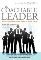 The Coachable Leader: What Future Executives Need to Know Today 1462048889 Book Cover