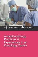 Anaesthesiology Practices and Experiences in an Oncology Centre 1717960421 Book Cover