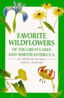 Favorite Wildflowers: The Great Lakes and Northeastern U.S. 1882376048 Book Cover