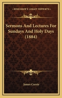 Sermons And Lectures For Sundays And Holy Days 116723409X Book Cover