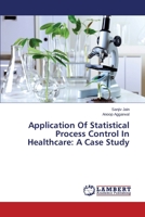 Application Of Statistical Process Control In Healthcare: A Case Study 3659533068 Book Cover