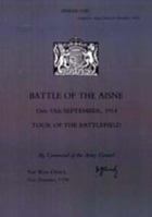 BATTLE OF THE AISNE 13TH-15TH SEPTEMBER 1914 TOUR OF THE 1845740351 Book Cover