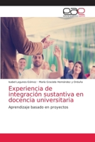 Experiencia de integración sustantiva en docencia universitaria 6203586242 Book Cover
