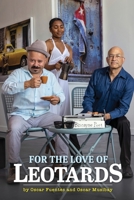 For the Love of Leotards: Selected Poems, Short Stories and Plays. 1435778863 Book Cover
