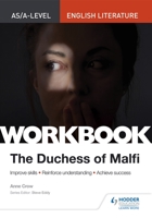 AS/A-level English Literature Workbook: The Duchess of Malfi 1510434976 Book Cover