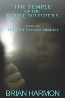The City Beyond Memory (The Temple of the Three Whispers) 1945559322 Book Cover