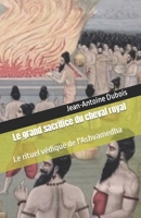 Le grand sacrifice du cheval royal: Le rituel védique de l'Ashvamedha (Connaissance de l'hindouisme) (French Edition) B0CQVTRM93 Book Cover