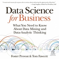 Data Science for Business: What You Need to Know about Data Mining and Data-Analytic Thinking B0FWY15Q5T Book Cover