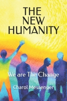 THE NEW HUMANITY: We are The Change B0FNR6HNFZ Book Cover