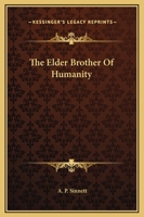 The Elder Brother Of Humanity 1162875151 Book Cover