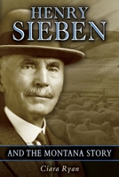 Henry Sieben and the Montana Story 1591523605 Book Cover