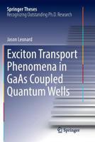 Exciton Transport Phenomena in GaAs Coupled Quantum Wells 3319697323 Book Cover