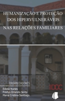 Humanização e proteção dos hipervulneráveis nas relações familiares (Portuguese Edition) 1659966833 Book Cover