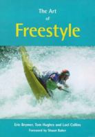 The Art of Freestyle: A Manual of Freestyle Kayaking, White Water Playboating and Rodeo 0953195635 Book Cover