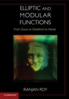 Elliptic and Modular Functions from Gauss to Dedekind to Hecke 1107159385 Book Cover