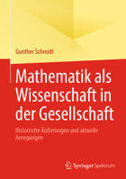 Mathematik als Wissenschaft in der Gesellschaft: Historische Äußerungen und aktuelle Anregungen 3662678977 Book Cover